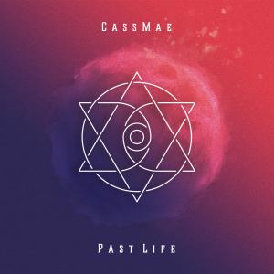 CassMae的專輯Past Life