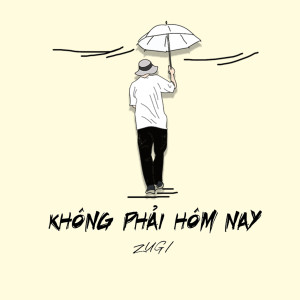 收聽Žugi的Không Phải Hôm Nay (Beat)歌詞歌曲