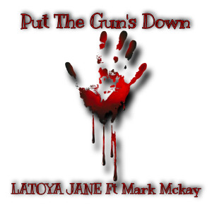 Put the Gun's Down dari Latoya Jane