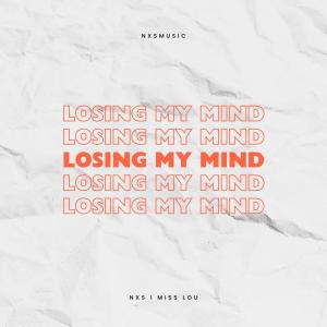 NXS的專輯Losing my Mind (feat. Miss Lou)