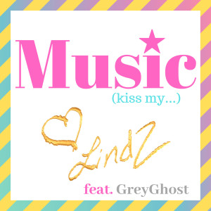 ดาวน์โหลดและฟังเพลง Music (Kiss My...) พร้อมเนื้อเพลงจาก LINDZ