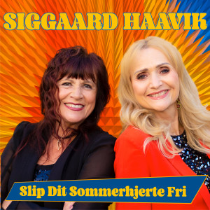 收聽Siggaard & Haavik的Slip dit sommerhjerte fri歌詞歌曲