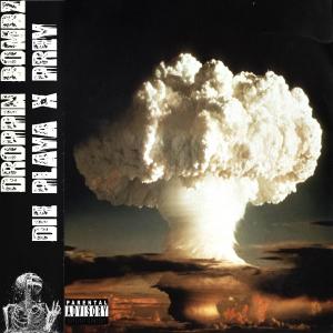 收聽DIE PLAYA的DROPPIN BOMBZ (Explicit)歌詞歌曲
