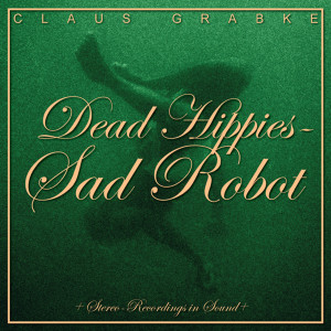 Claus Grabke的專輯Dead Hippies Sad Robot