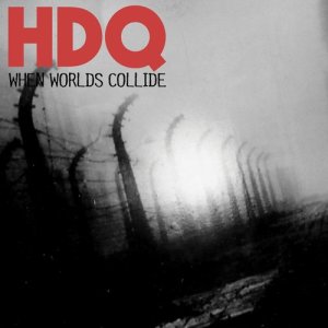 H.D.Q.的專輯When Worlds Collide