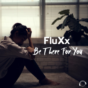 Album Be There For You oleh Fluxx
