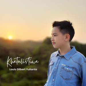 Listen to Khatulistiwa song with lyrics from Louis Gilbert Yulianto