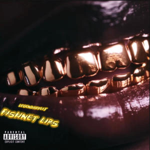 LegendaryLij的專輯Fishnet Lips (Explicit)