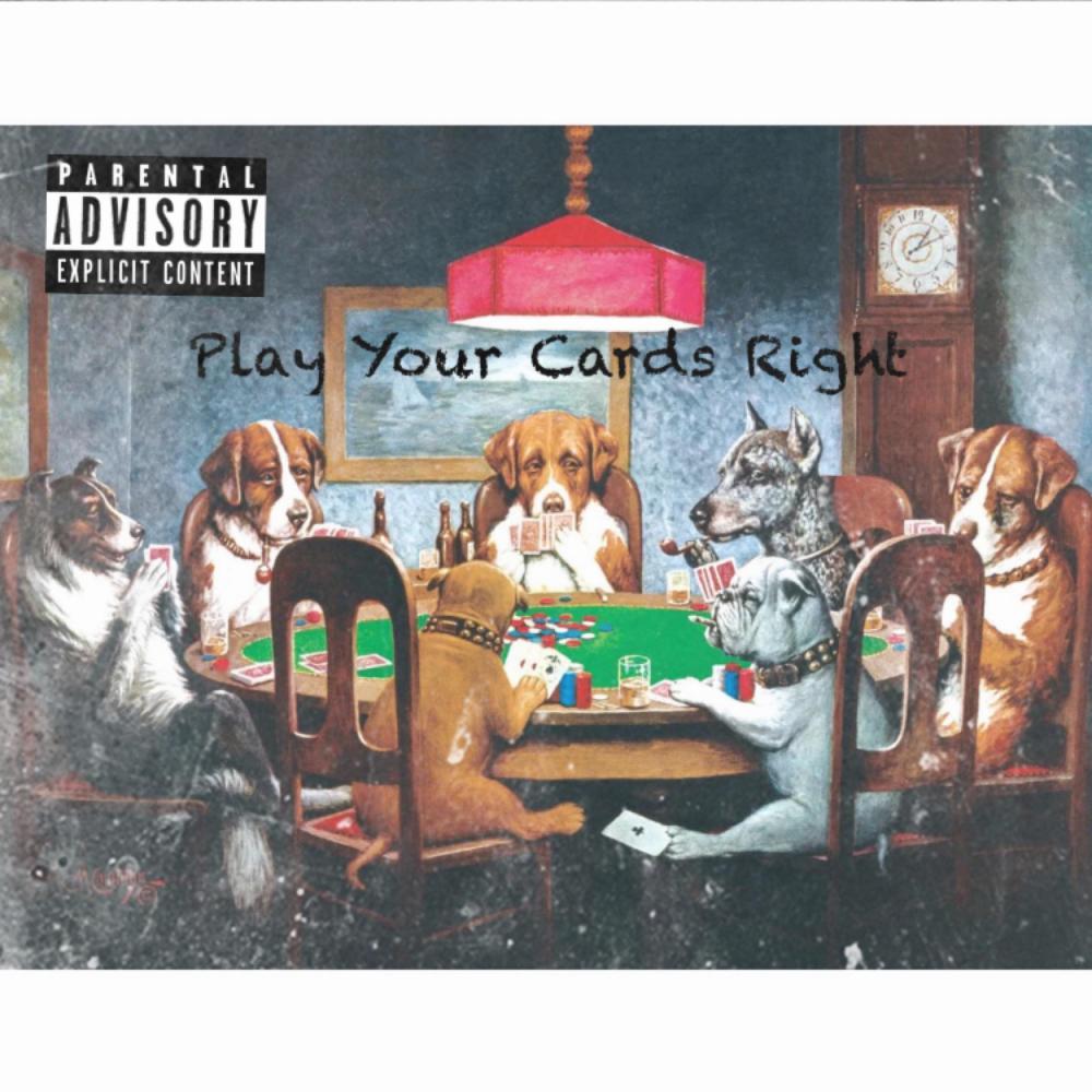 Play Your Cards Right (Explicit)