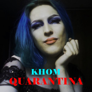 Listen to Quarantina (Explicit) song with lyrics from Khom