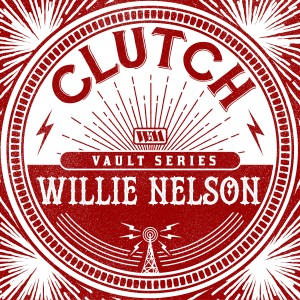收聽Clutch的Willie Nelson (The Weathermaker Vault Series)歌詞歌曲