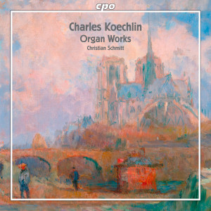 Koechlin: Organ Works