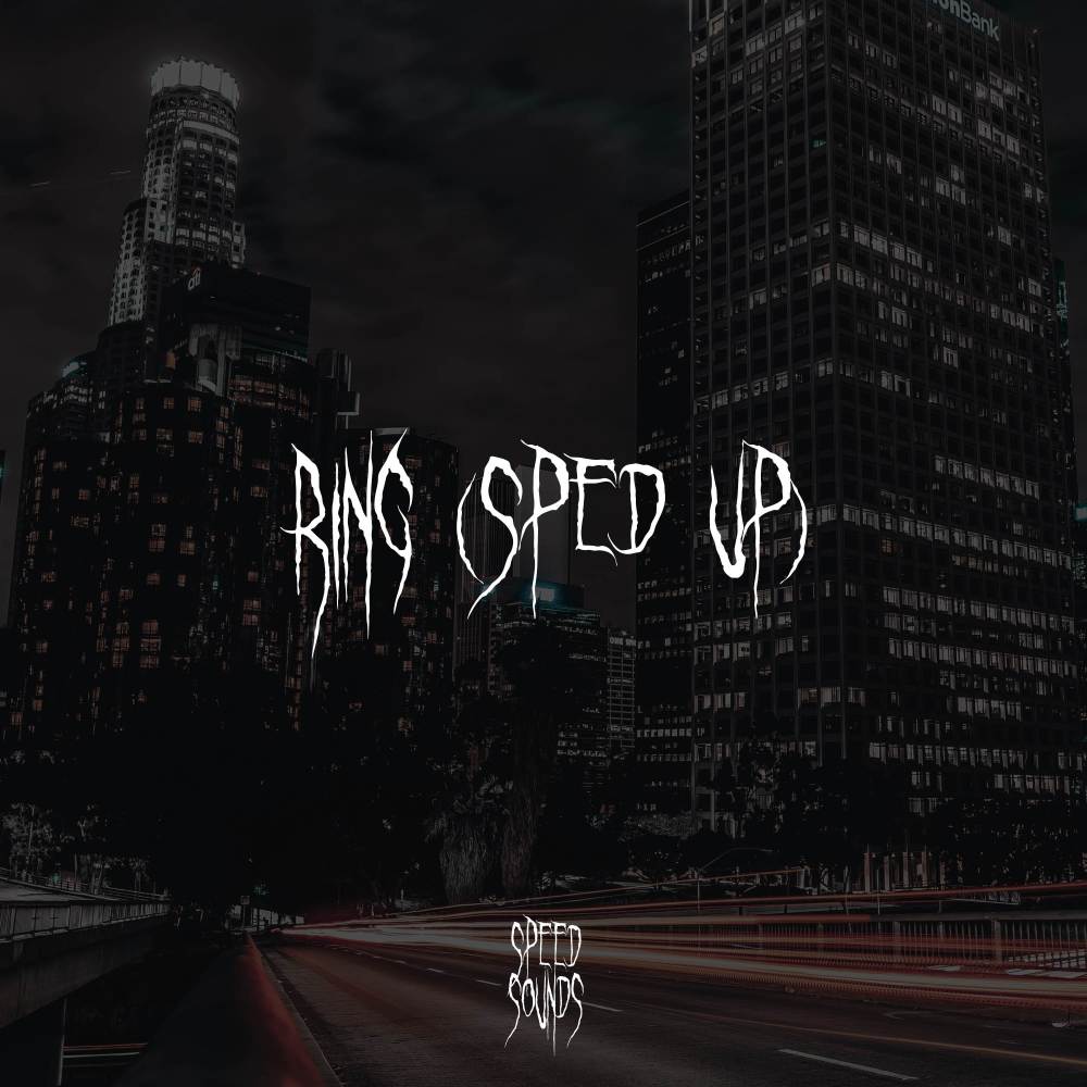 Ring (Sped Up) (Explicit)