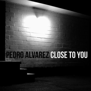 Pedro Alvarez的專輯Close to You