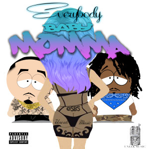 收聽OSBS的Everybody Baby Momma (Explicit)歌詞歌曲
