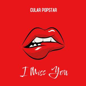 Cular Popstar的專輯I Miss You