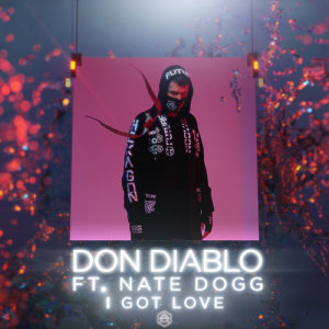 อัลบัม I Got Love (feat. Nate Dogg) ศิลปิน Don Diablo