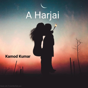 收聽Kamod Kumar的A Harjai歌詞歌曲