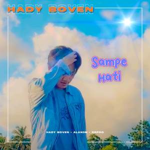 收听Hady Boven的Sampe Hati歌词歌曲