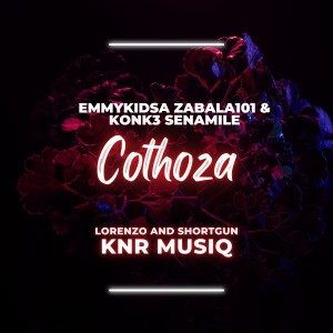 Dengarkan Cothoza lagu dari EmmykidSA dengan lirik