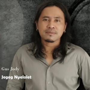 Listen to JEGEG NYELOLET song with lyrics from Gus Jody
