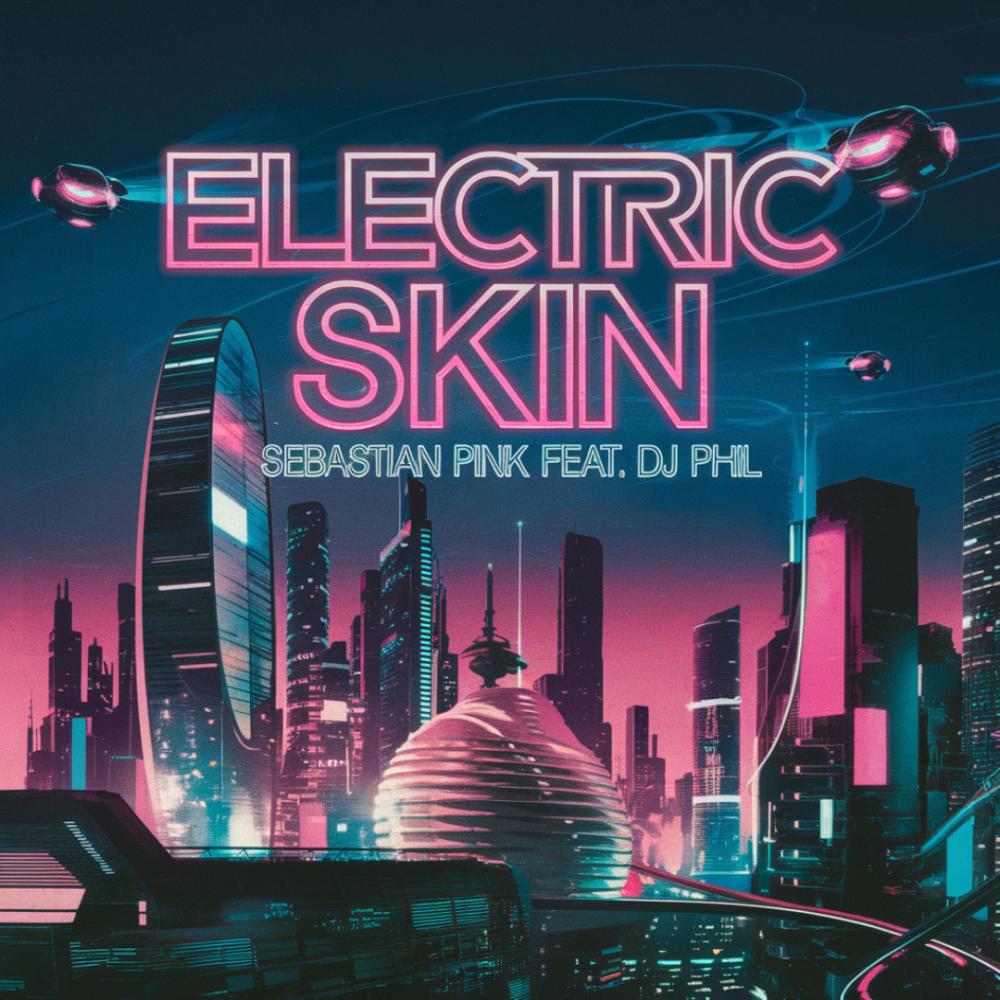 Electric Skin (feat. DJ Phil)