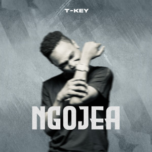 Listen to Ngojea song with lyrics from T-Key