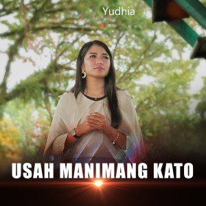 USAH MANIMANG KATO dari Yudhia