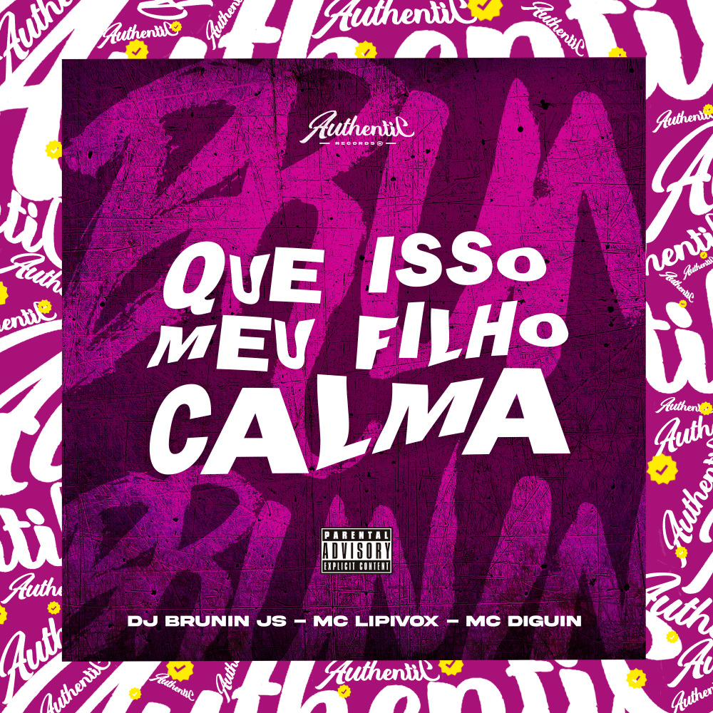 Que Isso Meu Filho Calma (Explicit) อัลบั้มของ Mc Lipivox DJ BRUNIN JS
