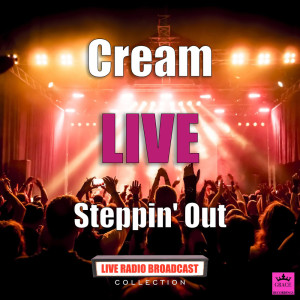 อัลบัม Steppin' Out (Live) ศิลปิน Cream（港台）