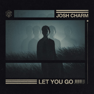 อัลบัม Let You Go ศิลปิน Josh Charm