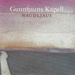 Gunnfjauns Kapell的專輯Naudljaus