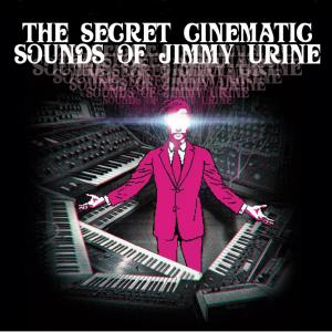 Jimmy Urine的專輯The Secret Cinematic Sounds of Jimmy Urine