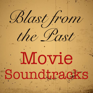 Blast from the Past Movie Soundtracks dari Various Artists