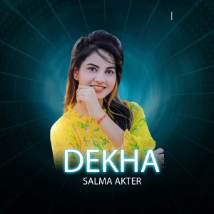 Listen to Dekha song with lyrics from Salma Akter