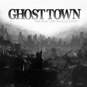 Album The Way The World Ends from Ghost Town