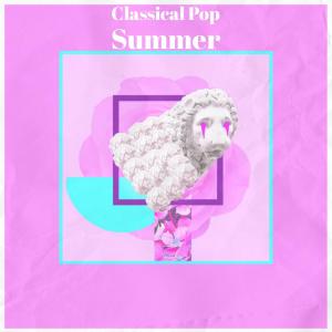 Album Classical Pop Summer oleh Various