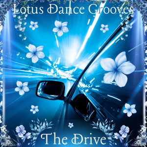 Album Lotus Dance Grooves: The Drive from Bella of Lore