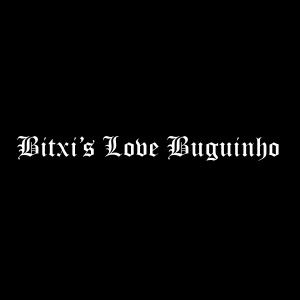 收聽Buguinho的Bihs Love Buguinho歌詞歌曲