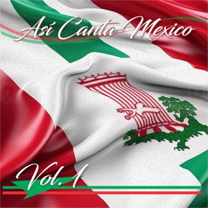 Así Canta Mexico, Vol.1 dari Various