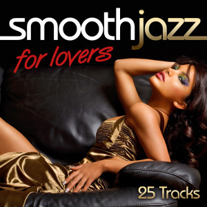 อัลบัม Smooth Jazz for Lovers: 25 Tracks ศิลปิน Various Artists