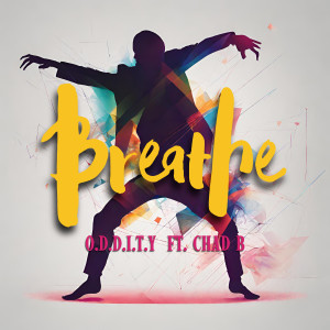 Listen to Breathe (Explicit) song with lyrics from O.D.D.I.T.Y