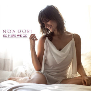 Listen to So Here We Go song with lyrics from Noa Dori
