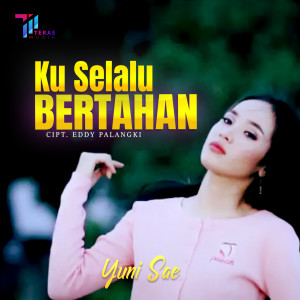 Album Ku Selalu Bertahan from Yuni Sae