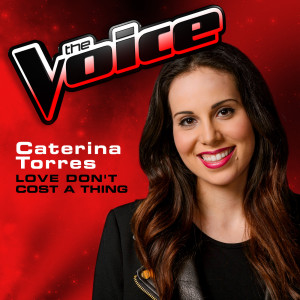 收聽Caterina Torres的Love Don't Cost A Thing (The Voice 2013 Performance)歌詞歌曲
