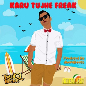 Album Karu Tujhe Freak oleh Ishq Bector
