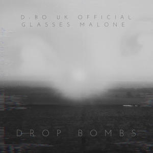 อัลบัม Drop Bombs (feat. Glasses Malone) [Explicit] ศิลปิน D-BO UK OFFICIAL