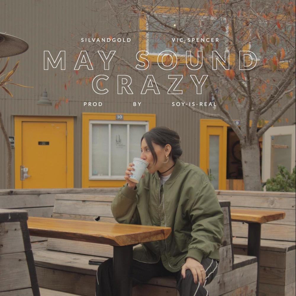 May Sound Crazy (feat. Soy Is Real & Vic Spencer) (Explicit)