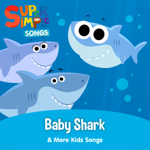 อัลบัม Baby Shark & More Kids Songs ศิลปิน Super Simple Songs