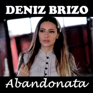 Listen to Abandonata song with lyrics from Deniz Brizo